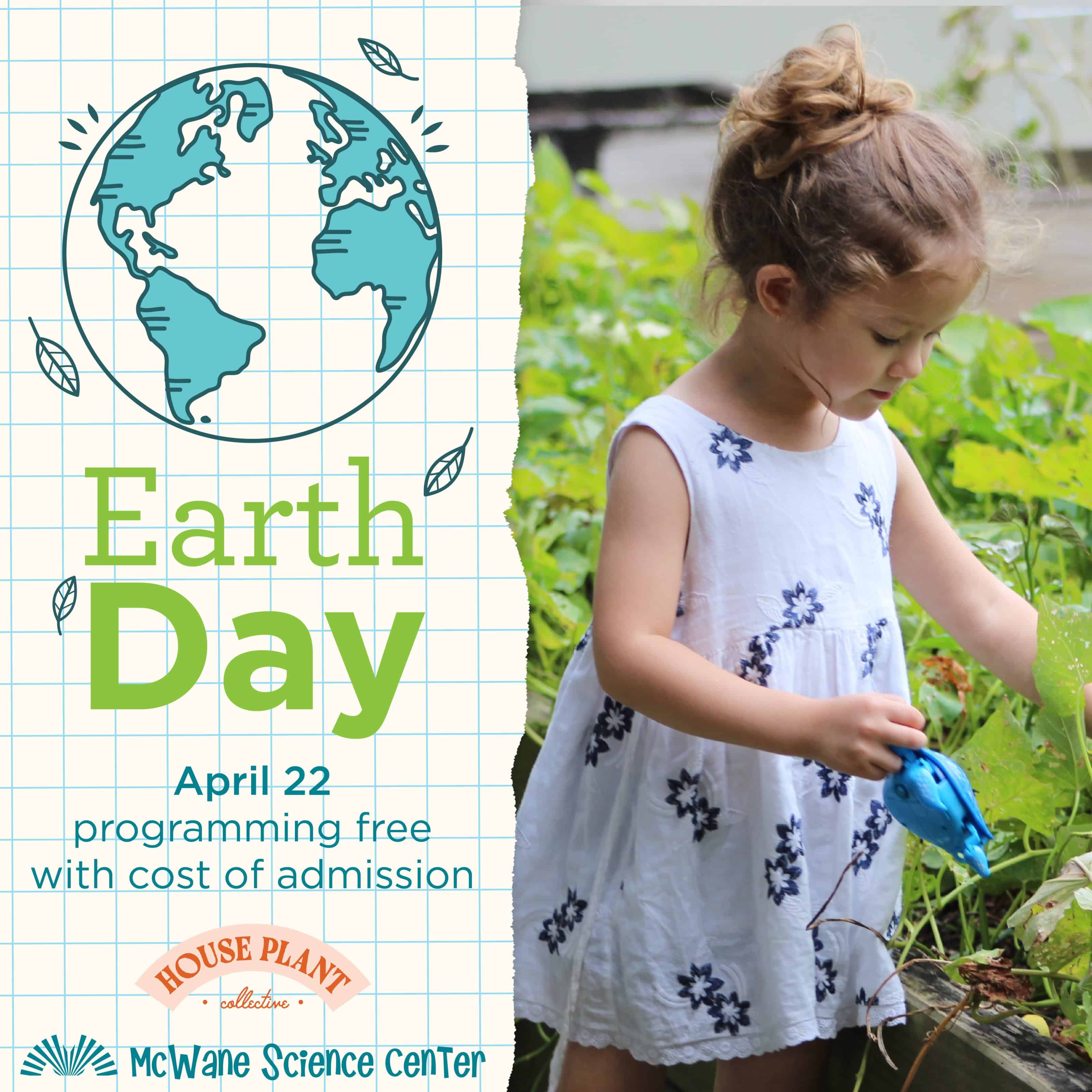 Earth Day at McWane Science Center: a child explores a garden with a blue tool; April 22 activities free with admission.