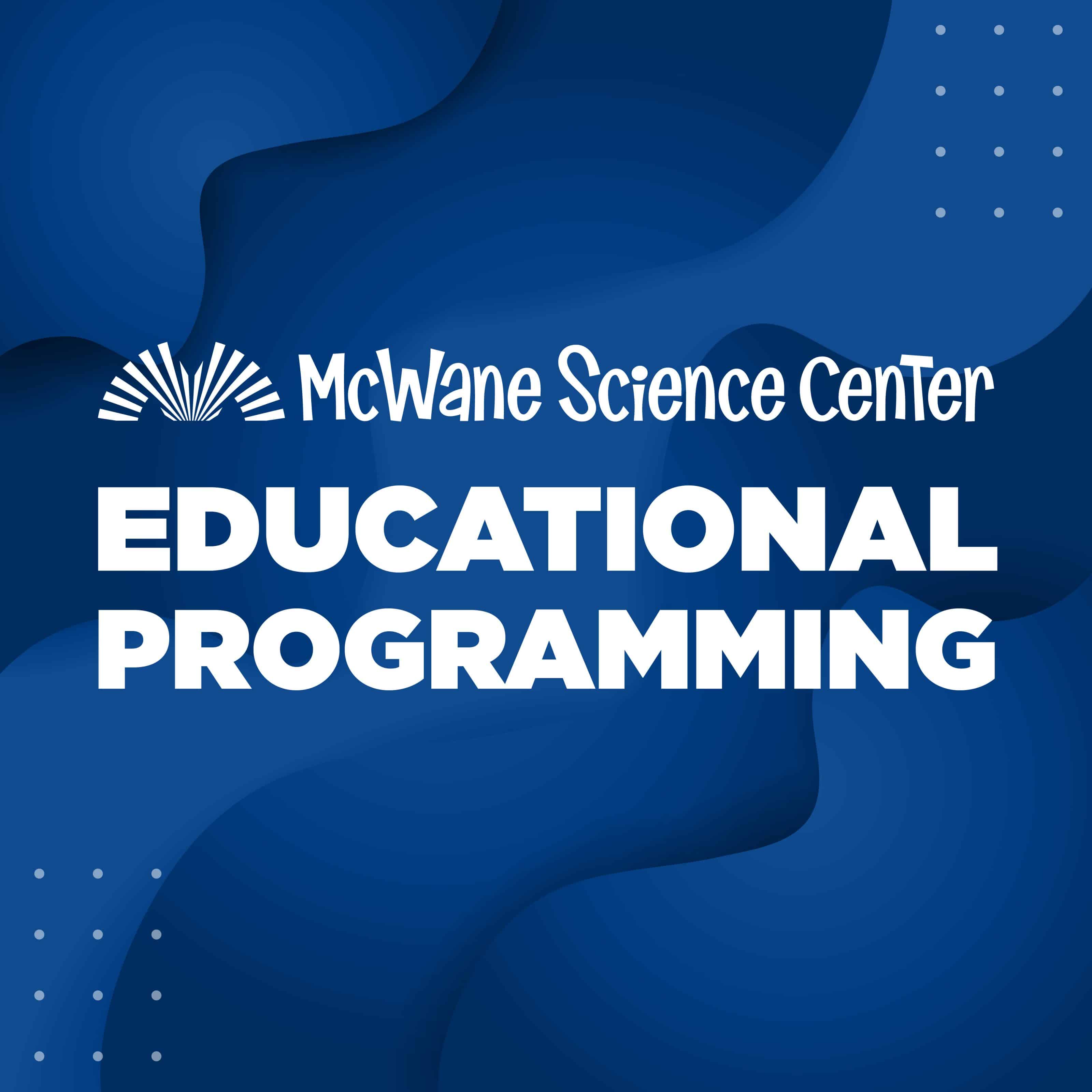 McWane Science Center educational programming banner promoting kids science learning programs.