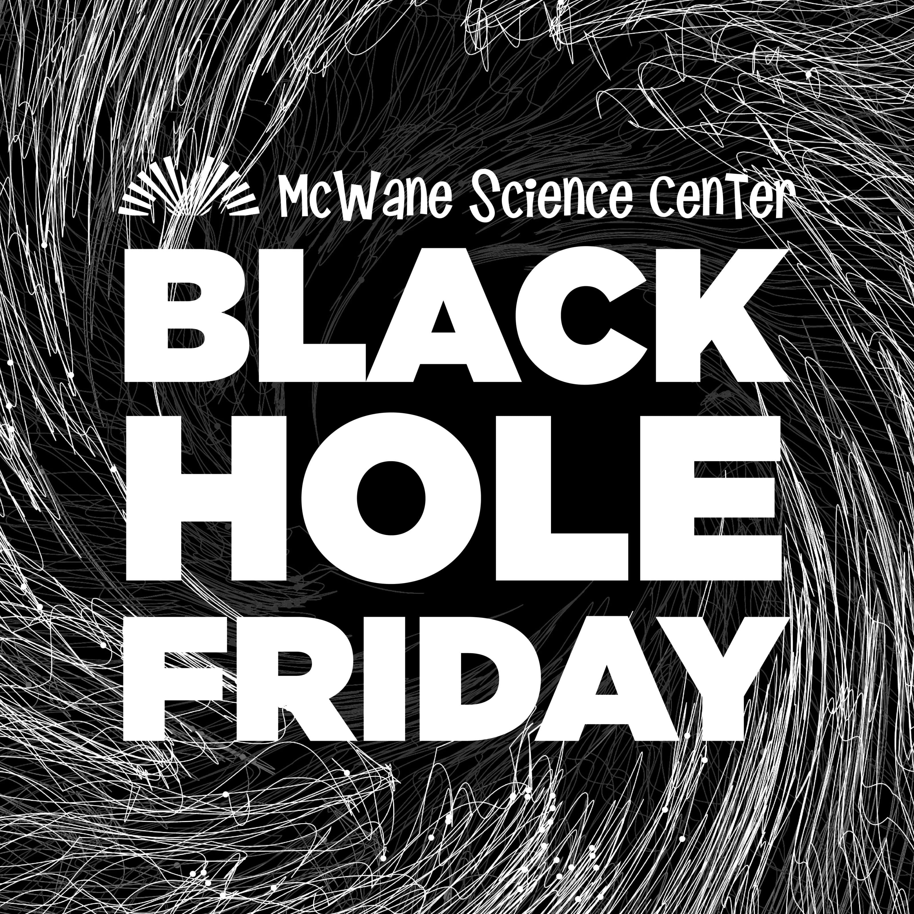McWane Science Center Black Hole Friday graphic with swirling space lines promoting kids science event