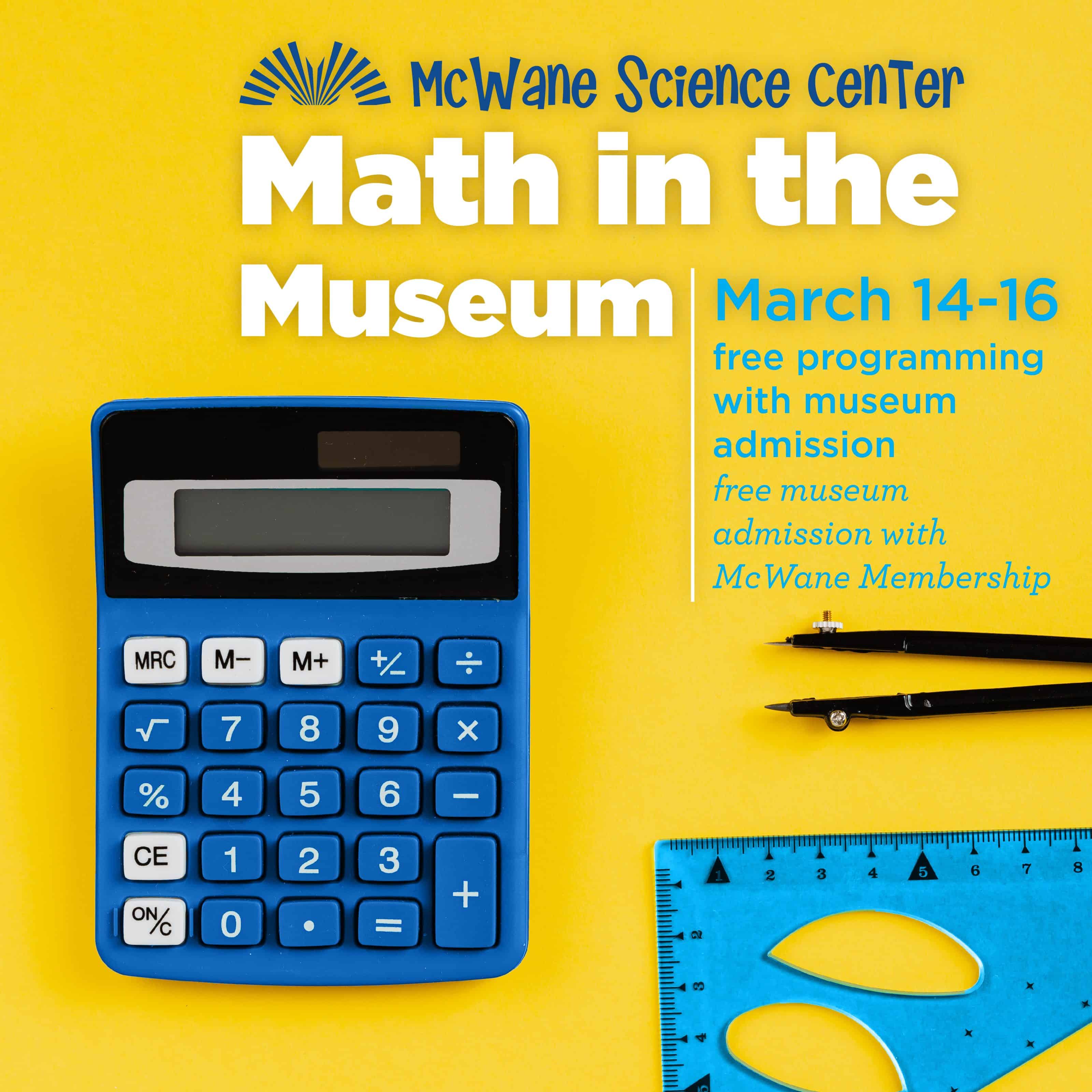McWane Science Center Math in the Museum, Mar 14–16—free kids' STEM activities with admission; calculator, ruler, compass