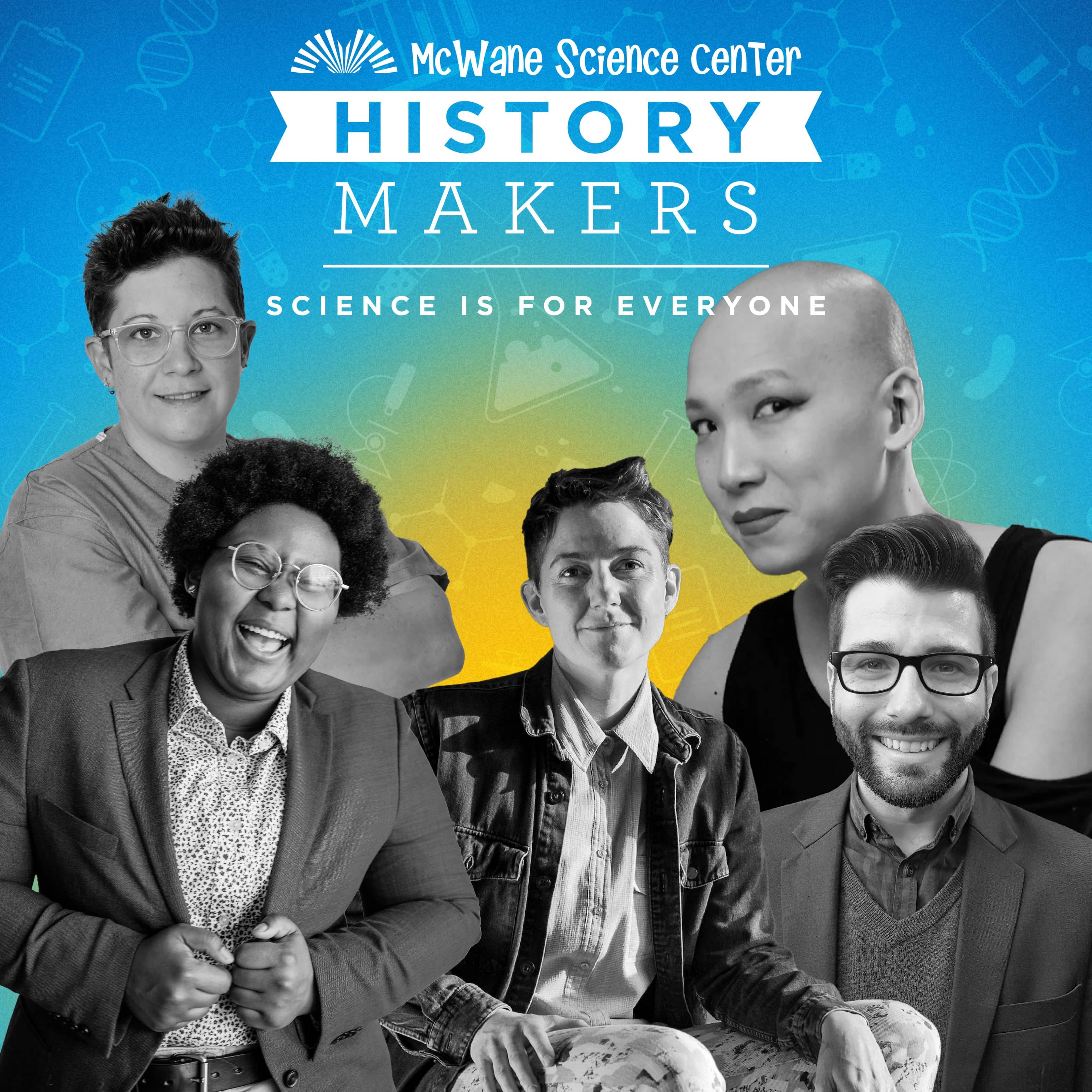 McWane Science Center History Makers poster with a group of scientists smiling, 'Science is for Everyone' on blue gradient.