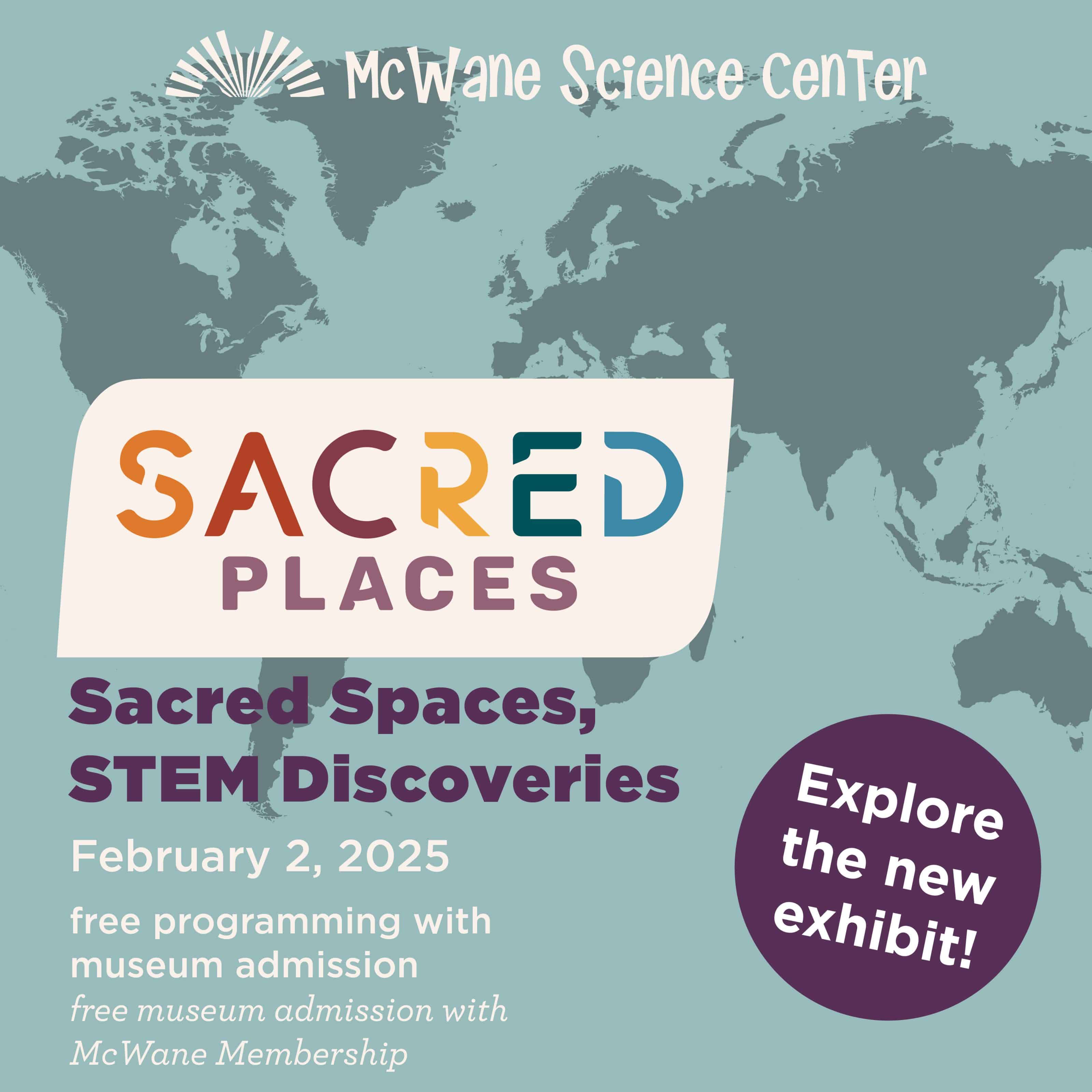 McWane Science Center Sacred Places exhibit—Sacred Spaces, STEM Discoveries, Feb 2, 2025. Free with admission.