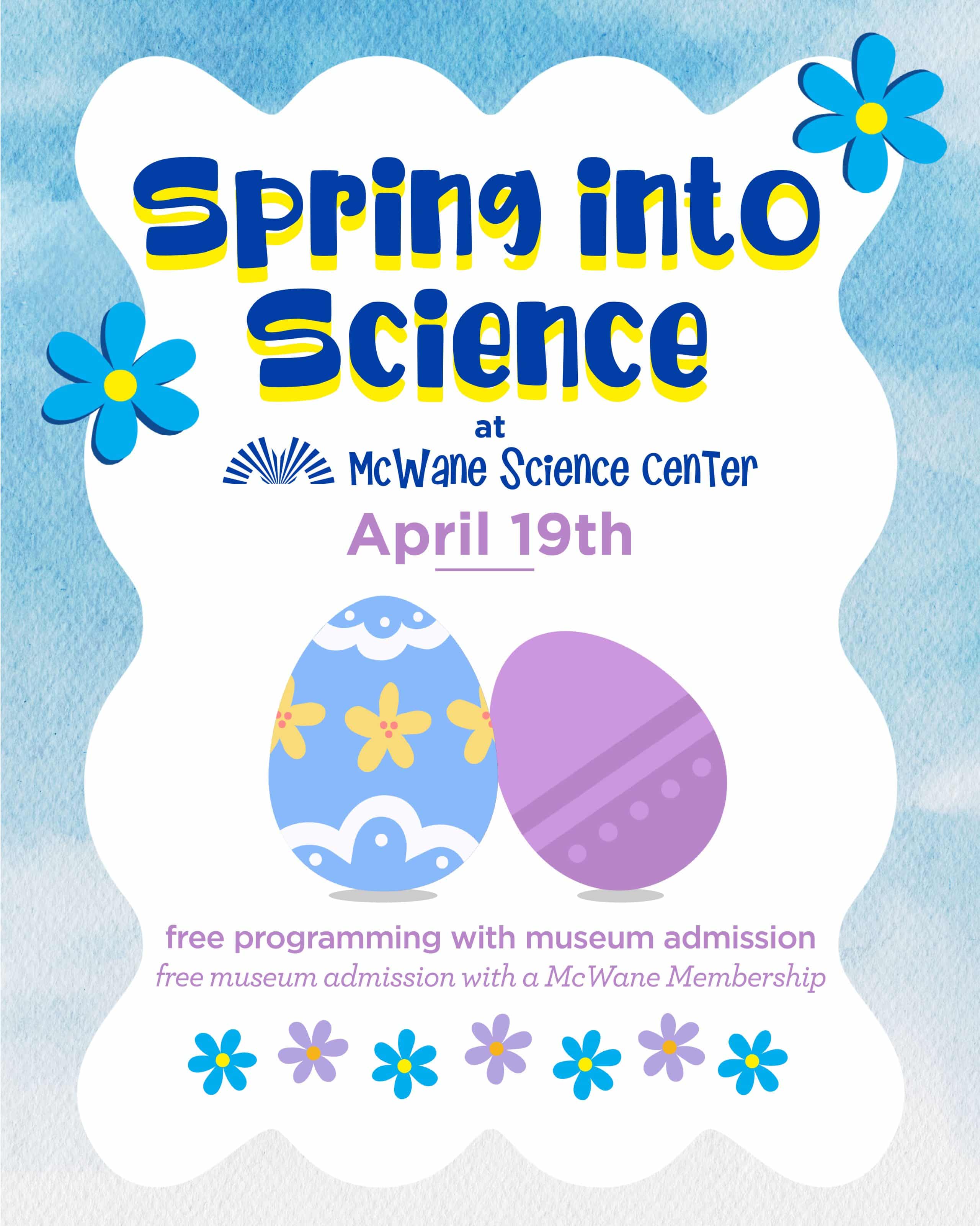 Spring into Science at McWane Science Center April 19—kids STEM activities, free with admission; eggs and flowers art.